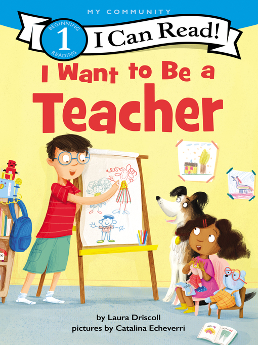 Title details for I Want to Be a Teacher by Laura Driscoll - Available